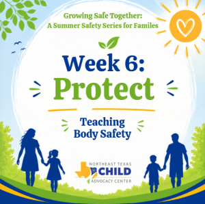Growing Safe Together- Week 6: Protect- Teaching Body Safety