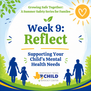 Growing Safe Together- Week 9: Reflect- Supporting Your Child's Mental Health Needs